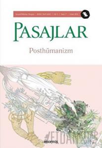 Pasajlar Sosyal Bilimler Dergisi Sayı 7 - Posthümanizm