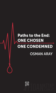 Paths To The End: One Chosen, One Condemned