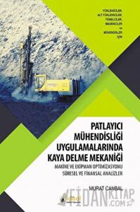 Patlayıcı Mühendisliği Uygulamalarında Kaya Delme Mekaniği