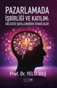 Pazarlamada İşbirliği ve Katılım: Geleceği Şekillendiren Stratejiler