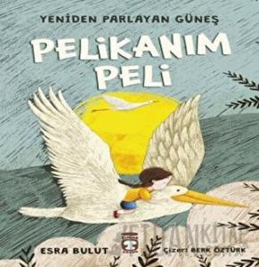 Pelikanım Peli - Yeniden Parlayan Güneş