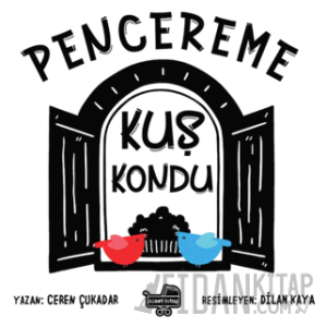 Pencereme Kuş Kondu (Ciltli)
