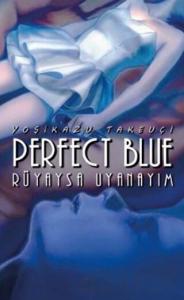 Perfect Blue - Rüyaysa Uyanayım