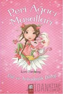 Peri Ağacı Masalları 1: Gül ve Arkadaşlık Dileği