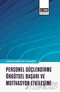 Personel Güçlendirme, Örgütsel Başarı ve Motivasyon Etkileşimi