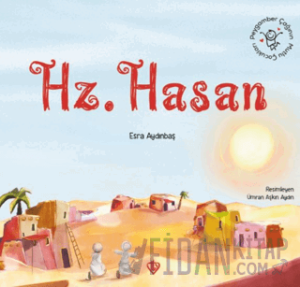 Peygamber Çağının Mutlu Çocukları Hazreti Hasan