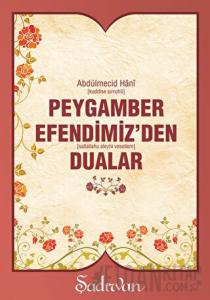 Peygamber Efendimiz’den Dualar
