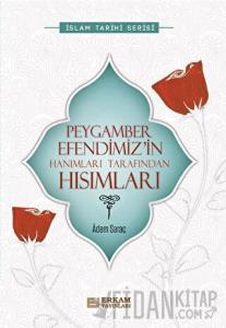 Peygamber Efendimiz’in Hanımları Tarafından Hısımları