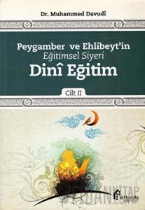 Peygamber ve Ehlibeyt'in Eğitimsel Siyeri Cilt 2 : Dini Eğitim