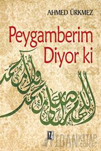 Peygamberim Diyor ki