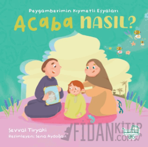 Peygamberimin Kıymetli Eşyaları Acaba Nasıl? (Pencereli Kitap) (Ciltli)