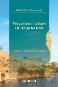 Peygamberimiz s.a.v Hz. Ali’ye Ne Dedi- Gadir-i Hum Hadisinin Tahlili