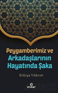Peygamberimiz Ve Arkadaşlarının Hayatında Şaka