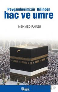 Peygamberimizin Dilinden Hac ve Umre