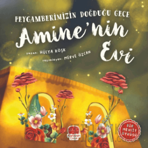Peygamberimizin Doğduğu Gece Amine’nin Evi
