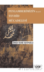 Peygamberimizin (s.a.v) Tevhid Mücadelesi