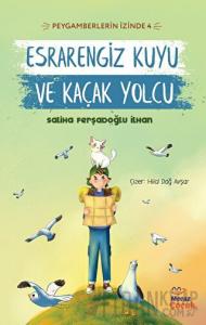 Peygamberlerin İzinde 4 / Esrarengiz Kuyu ve Kaçak Yolcu