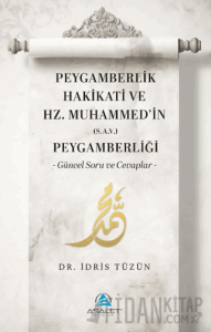 Peygamberlik Hakikati ve Hz. Muhammed’in (s.a.v.) Peygamberliği