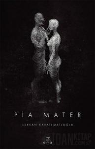 Pia Mater 1. Kitap