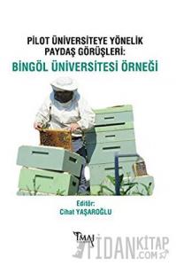 Pilot Üniversiteye Yönelik Paydaş Görüşleri: Bingöl Üniversitesi Örneği