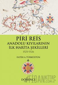Piri Reis Anadolu Kıyılarının İlk Harita Şekilleri