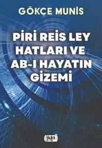 Piri Reis Ley Hatları ve Ab-ı Hayatın Gizemi