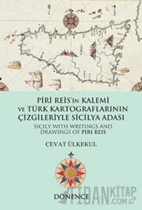 Piri Reis'in Kalemi ve Türk Kartograflarının Çizgileriyle Sicilya Adası