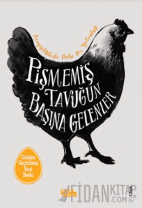 Pişmemiş Tavuğun Başına Gelenler