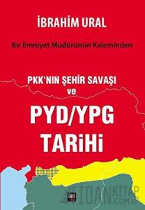 PKK'nın Şehir Savaşı ve PYD/YPG Tarihi