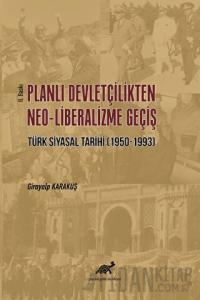 Planlı Devletçilikten Neo-Liberalizme Geçiş