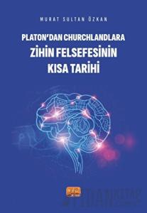Platon’dan Churchlandlara Zihin Felsefesinin Kısa Tarihi