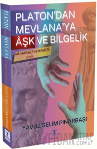 Platon’dan Mevlana’ya Aşk ve Bilgelik