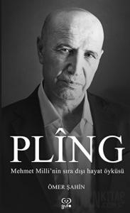 Pling - Mehmet Milli’nin Sıra Dışı Yaşam Öyküsü