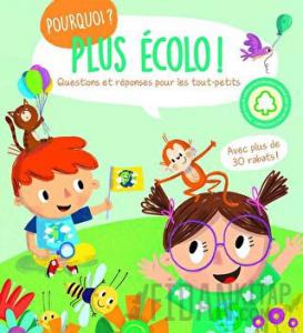 Plus Ecolo ! Pourquoi ?: Questions et reponses pour les tout-petits (Ciltli)