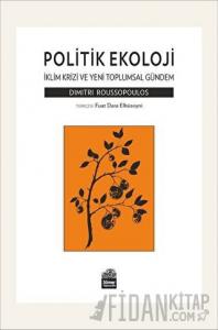 Politik Ekoloji - İklim Krizi ve Yeni Toplumsal Gündem