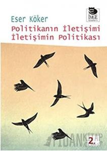 Politikanın İletişimi İletişimin Politikası