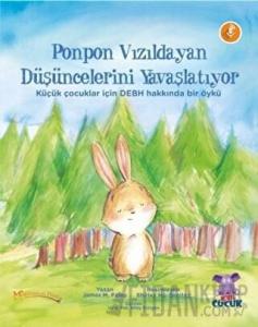 Ponpon Vızıldayan Düşüncelerini Yavaşlatıyor