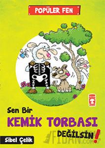 Popüler Fen - Sen Bir Kemik Torbası Değilsin!