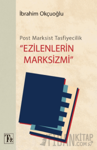 Post-Marksist Tasfiyecilik “Ezilenlerin Marksizmi”