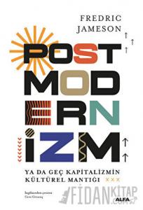 Postmodernizm ya da Geç Kapitalizmin Kültürel Mantığı (Ciltli)