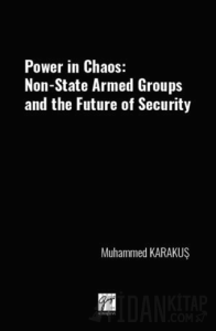 Power İn Chaos: Non-State Armed Groups And The Future Of Security