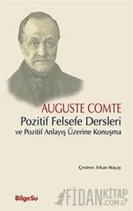 Pozitif Felsefe Dersleri ve Pozitif Anlayış Üzerine Konuşma