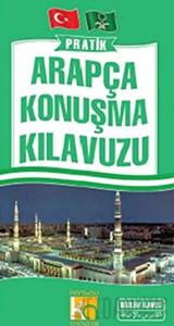 Pratik Arapça Konuşma Kılavuzu
