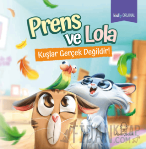 Prens ve Lola - Kuşlar Gerçek Değildir!