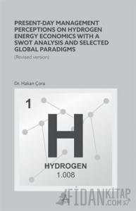 Present-Day Management Perceptions on Hydrogen Energy Economics whit A Swot Analysis and Selected Global Paradigms