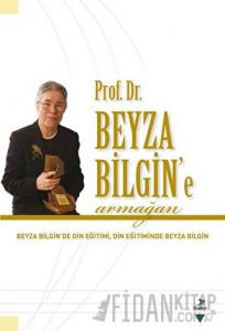Prof. Dr. Beyza Bilgin’e Armağan