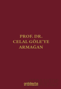 Prof. Dr. Celal Göle'ye Armağan (Ciltli)