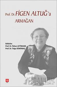 Prof. Dr. Figen Altuğ'a Armağan