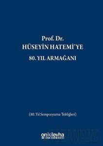 Prof. Dr. Hüseyin Hatemi'ye 80. Yıl Armağanı (Ciltli)
