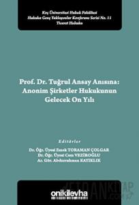Prof. Dr. Tuğrul Ansay Anısına: Anonim Şirketler Hukukunun Gelecek On Yılı